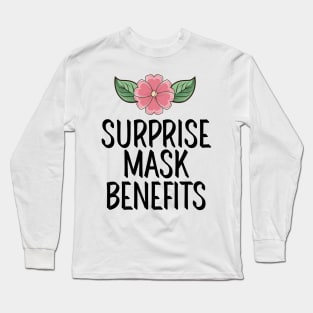 #SurpriseMaskBenefits Surprise Mask Benefits Long Sleeve T-Shirt